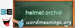 WordMeaning blackboard for helmet orchid